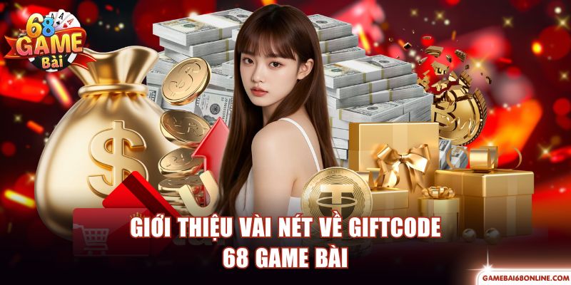 Giới thiệu vài nét về GiftCode 68 game bài