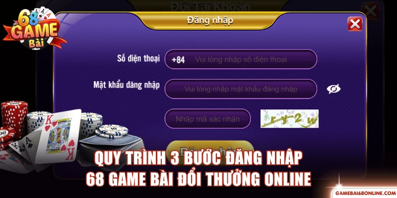 Đăng Nhập 68 Game Bài Dễ Dàng Và 3+ Cách Khắc Phục Lỗi Quy trình 3 bước đăng nhập 68 game bài đổi thưởng online