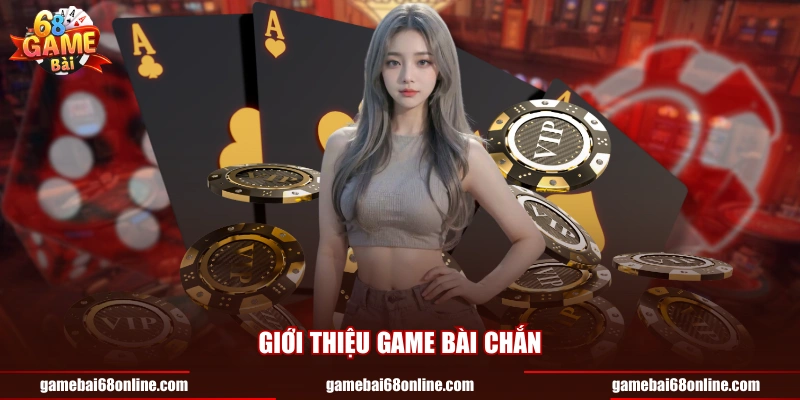 Giới thiệu game bài chắn