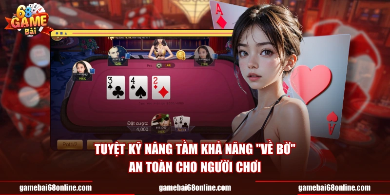 Tuyệt kỹ nâng tầm khả năng "về bờ" an toàn cho người chơi